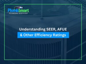 Understanding SEER, AFUE, and Other Efficiency Ratings